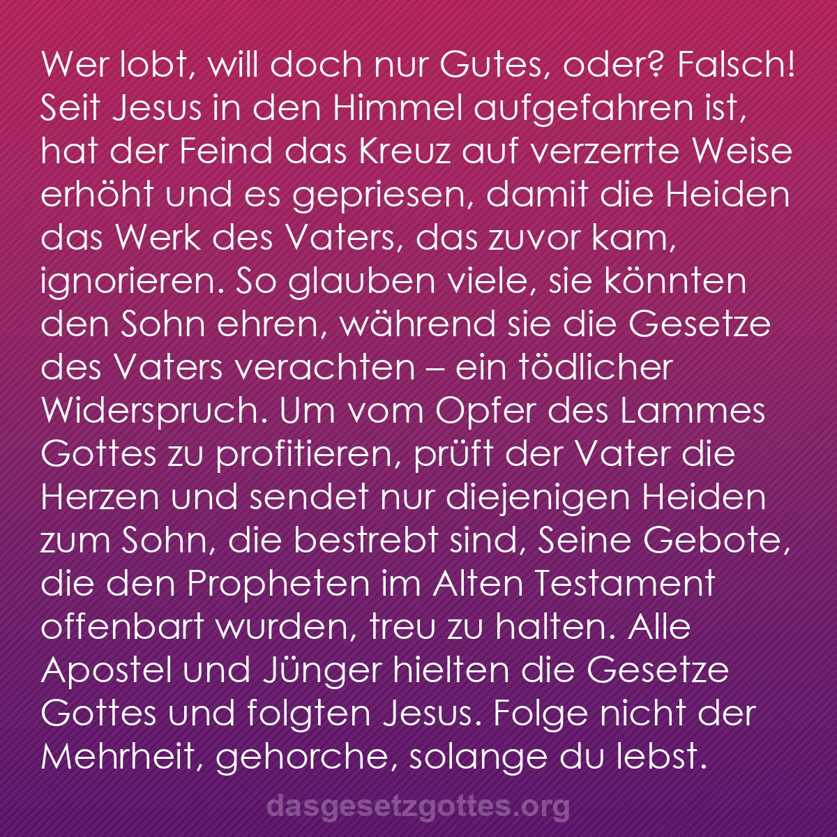 b0381 - Beitrag über das Gesetz Gottes: Wer lobt, will doch nur Gutes, oder? Falsch! Seit Jesus in den...