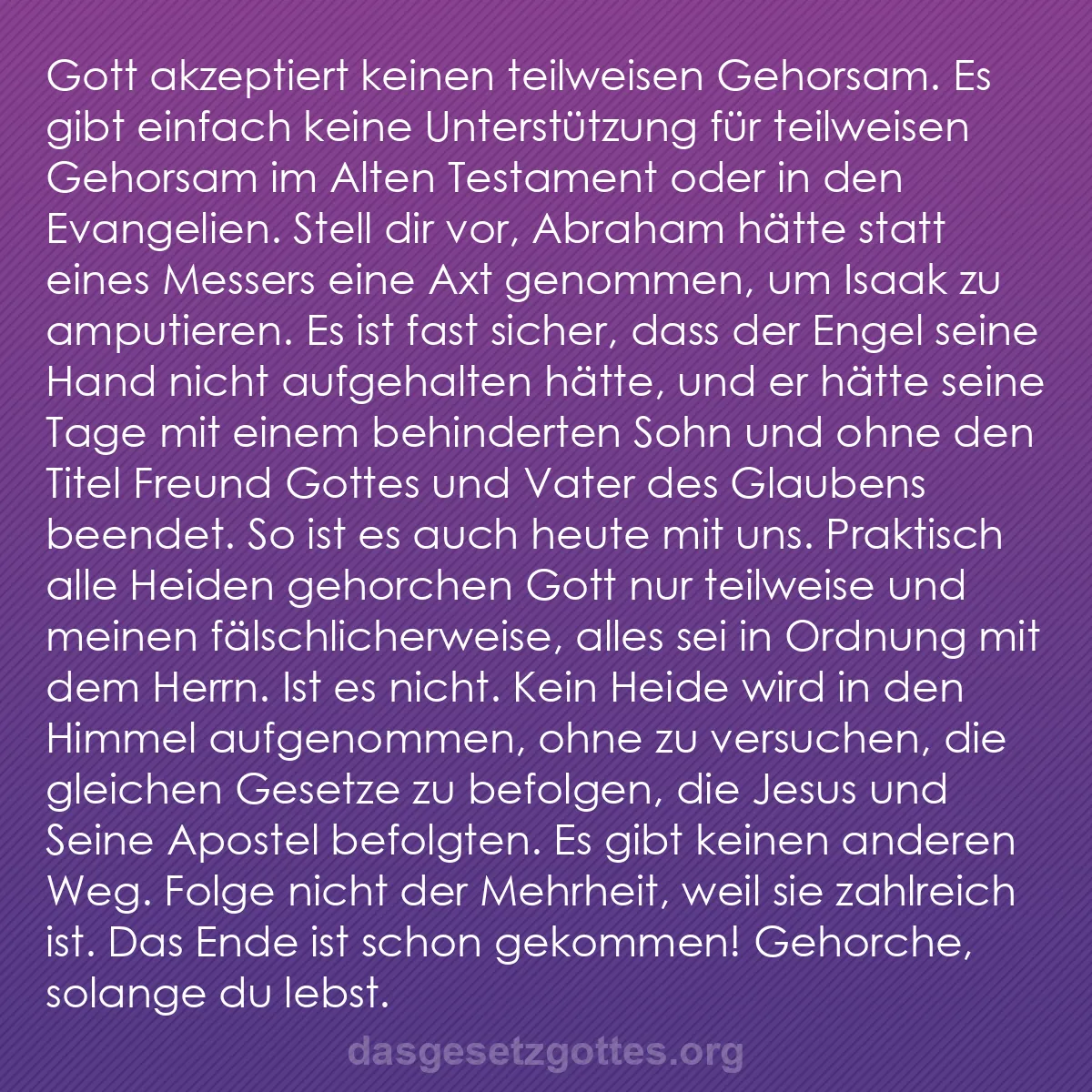 b0391 - Beitrag über das Gesetz Gottes: Gott akzeptiert keinen teilweisen Gehorsam. Es gibt einfach...