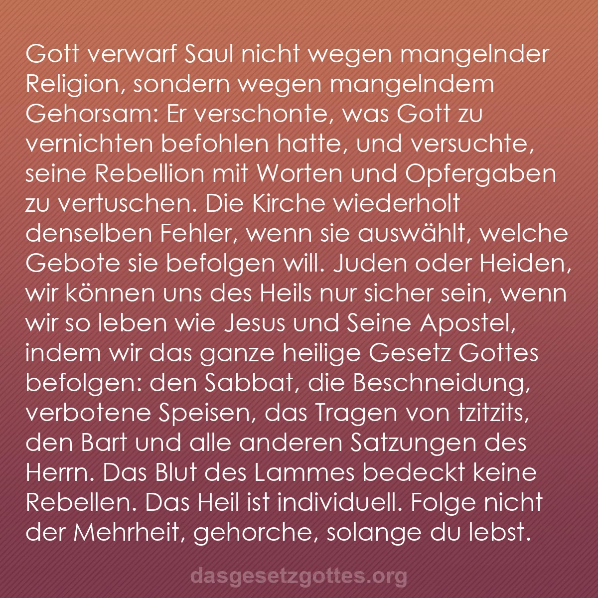 b0406 - Beitrag über das Gesetz Gottes: Gott verwarf Saul nicht wegen mangelnder Religion, sondern wegen...