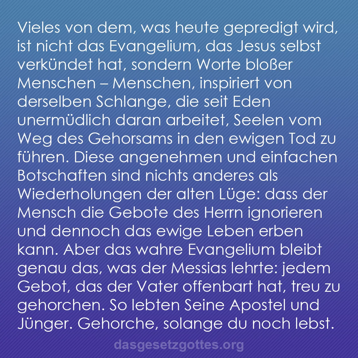 b0407 - Beitrag über das Gesetz Gottes: Vieles von dem, was heute gepredigt wird, ist nicht das Evangelium,...