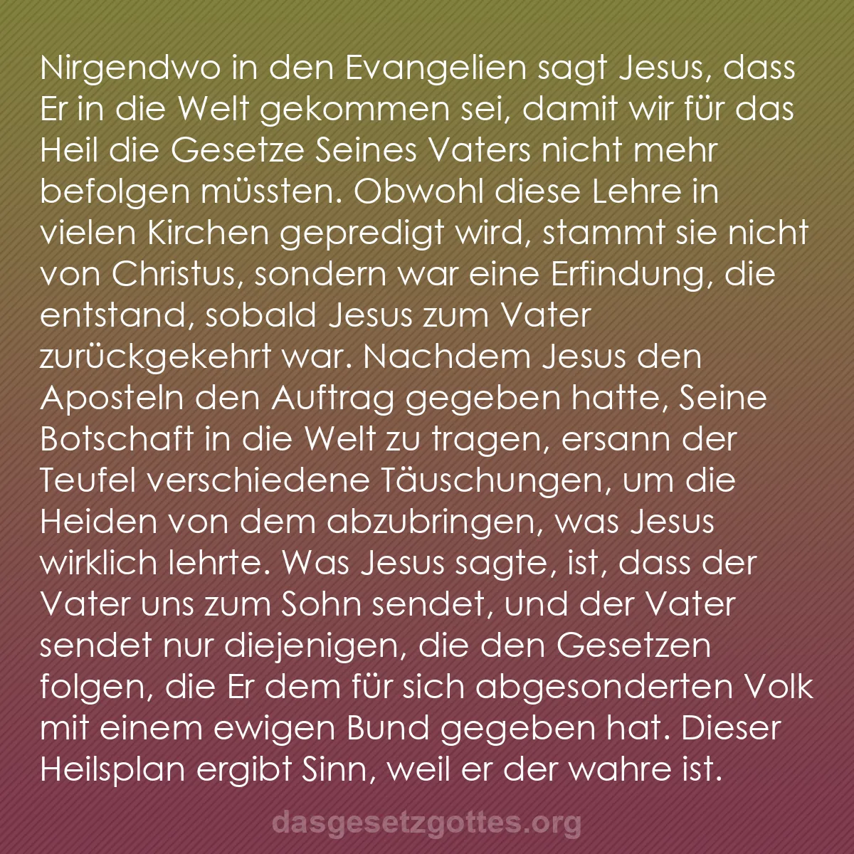 b0408 - Beitrag über das Gesetz Gottes: Nirgendwo in den Evangelien sagt Jesus, dass Er in die Welt...