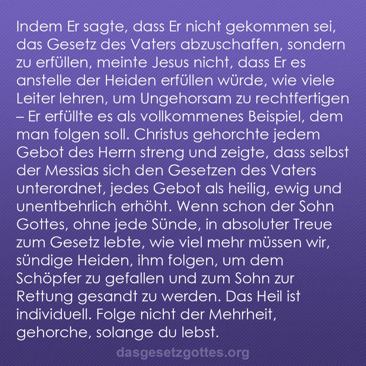 b0418 - Beitrag über das Gesetz Gottes: Indem Er sagte, dass Er nicht gekommen sei, das Gesetz des Vaters...