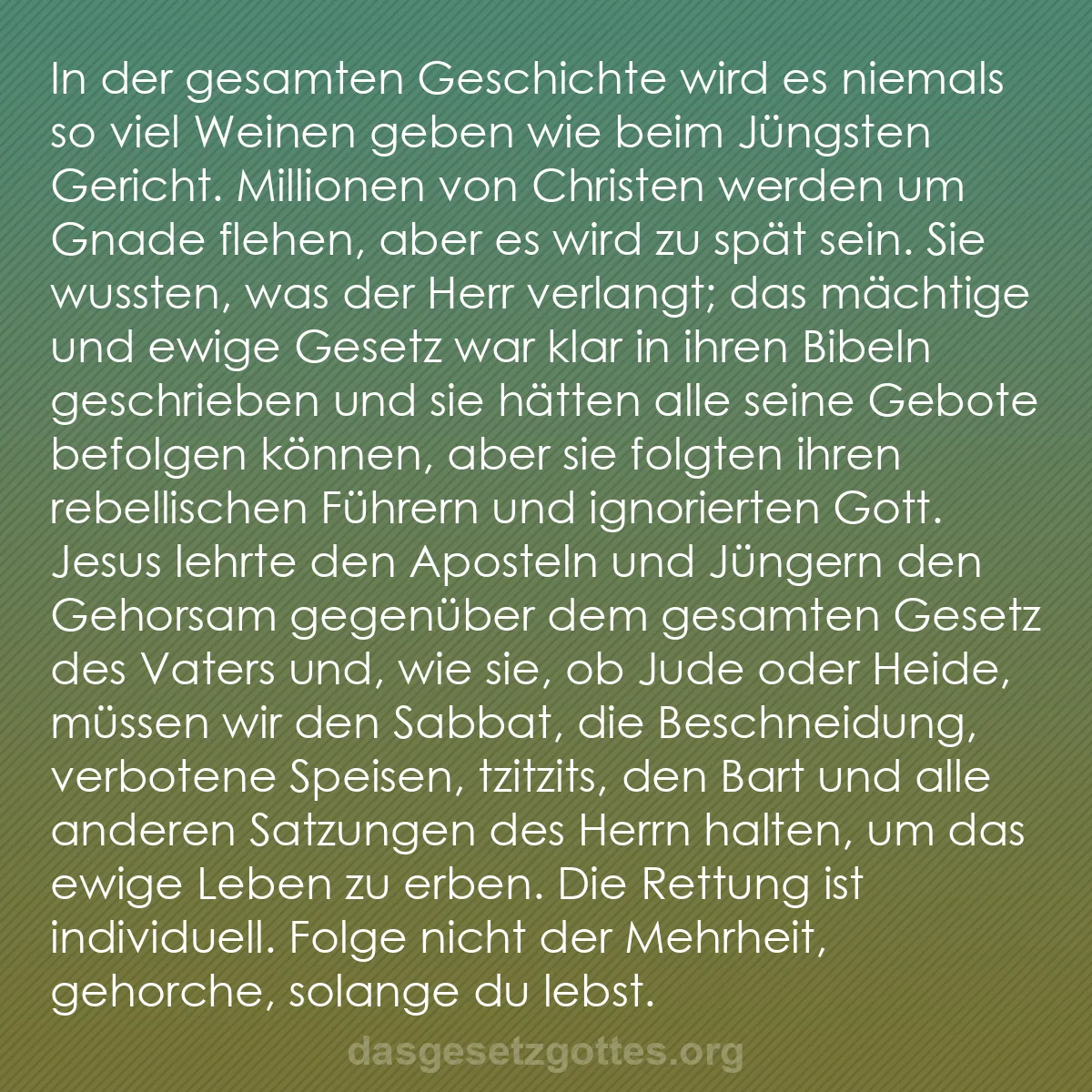 b0423 - Beitrag über das Gesetz Gottes: In der gesamten Geschichte wird es niemals so viel Weinen geben...