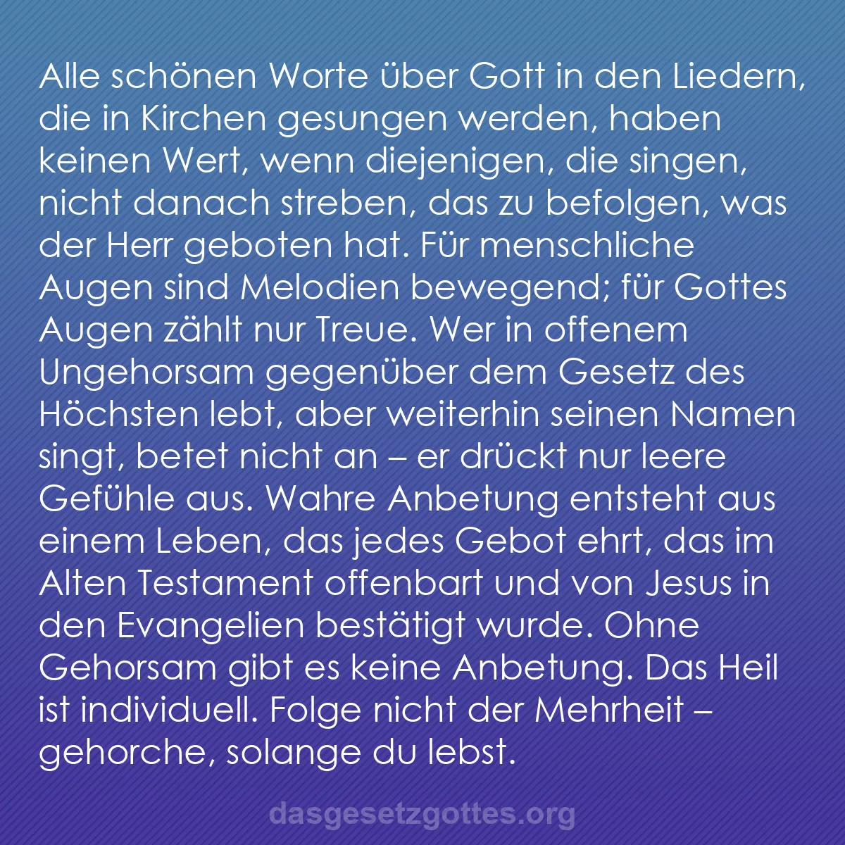 b0447 - Beitrag über das Gesetz Gottes: Alle schönen Worte über Gott in den Liedern, die in Kirchen...