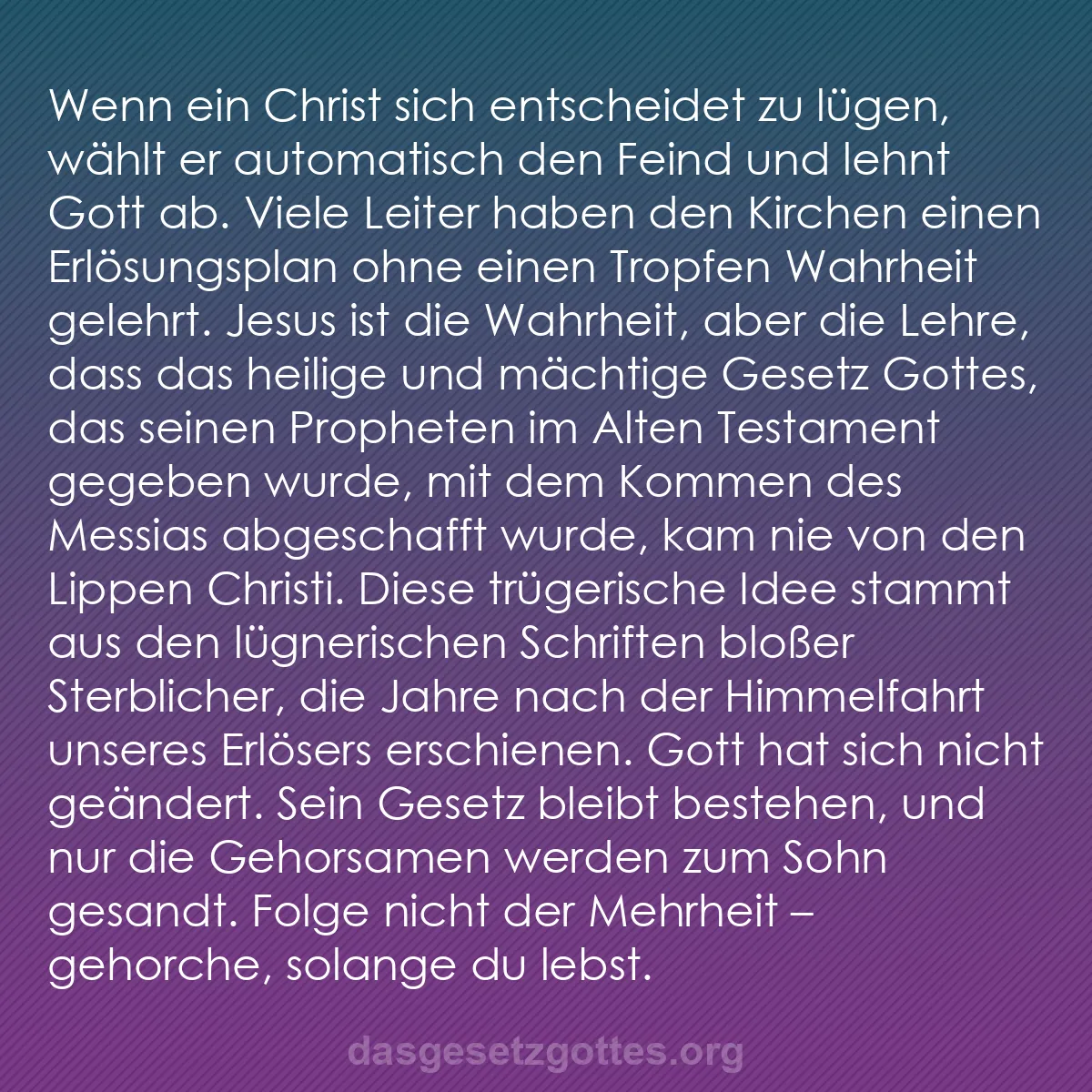 b0454 - Beitrag über das Gesetz Gottes: Wenn ein Christ sich entscheidet zu lügen, wählt er automatisch...