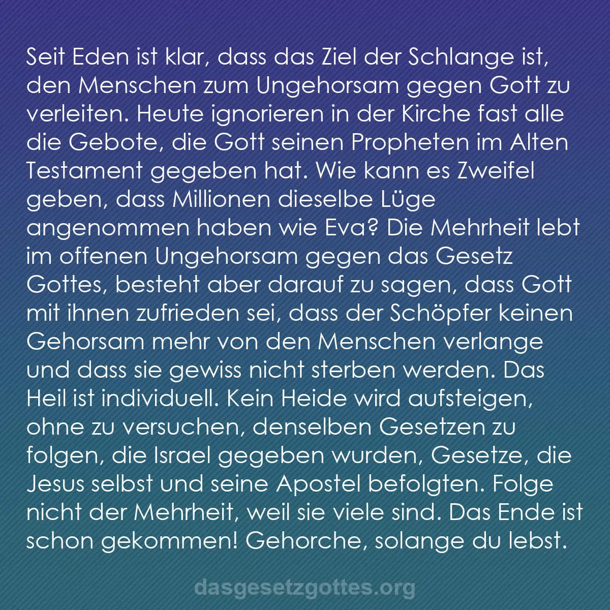 b0477 - Beitrag über das Gesetz Gottes: Seit Eden ist klar, dass das Ziel der Schlange ist, den Menschen...