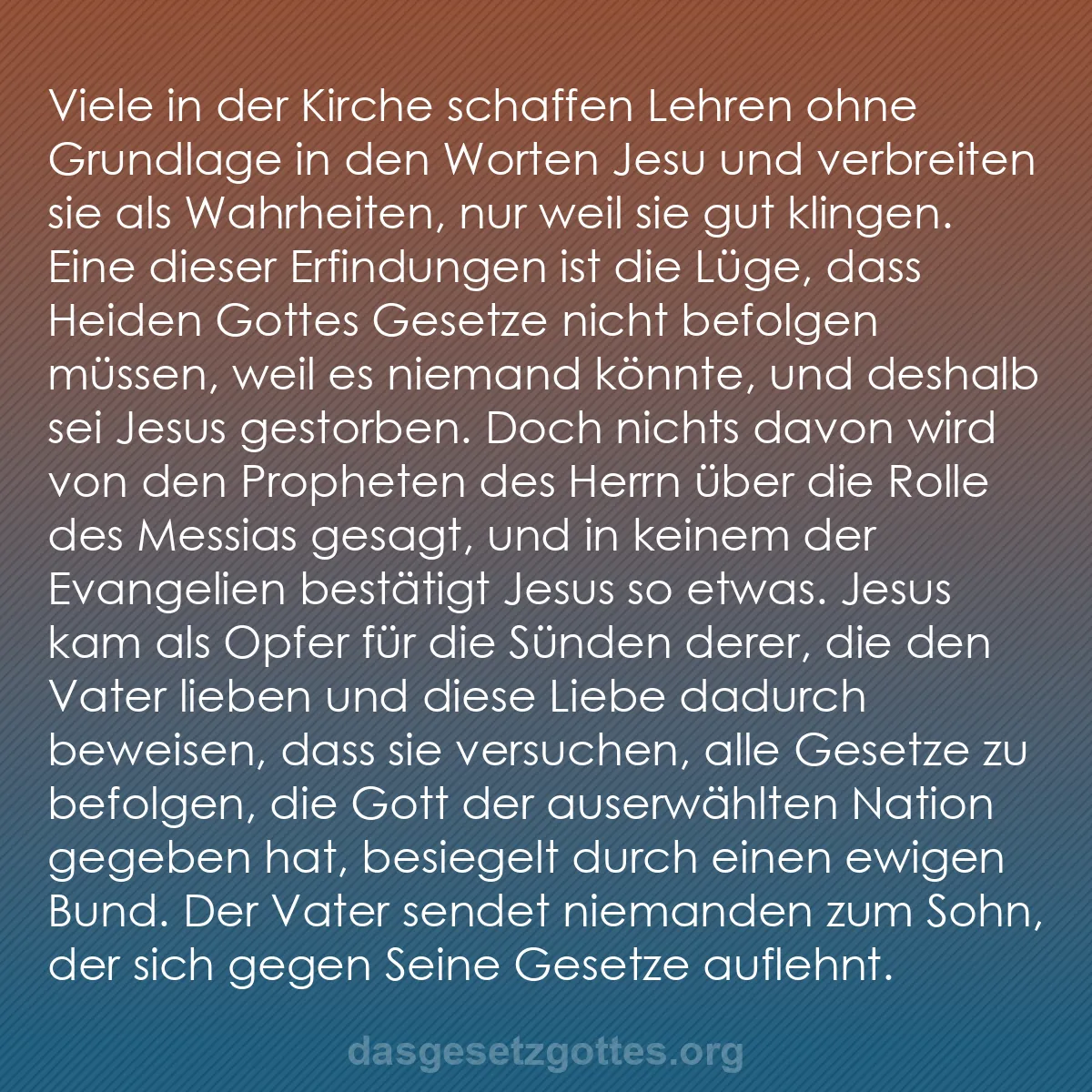 b0492 - Beitrag über das Gesetz Gottes: Viele in der Kirche schaffen Lehren ohne Grundlage in den Worten...
