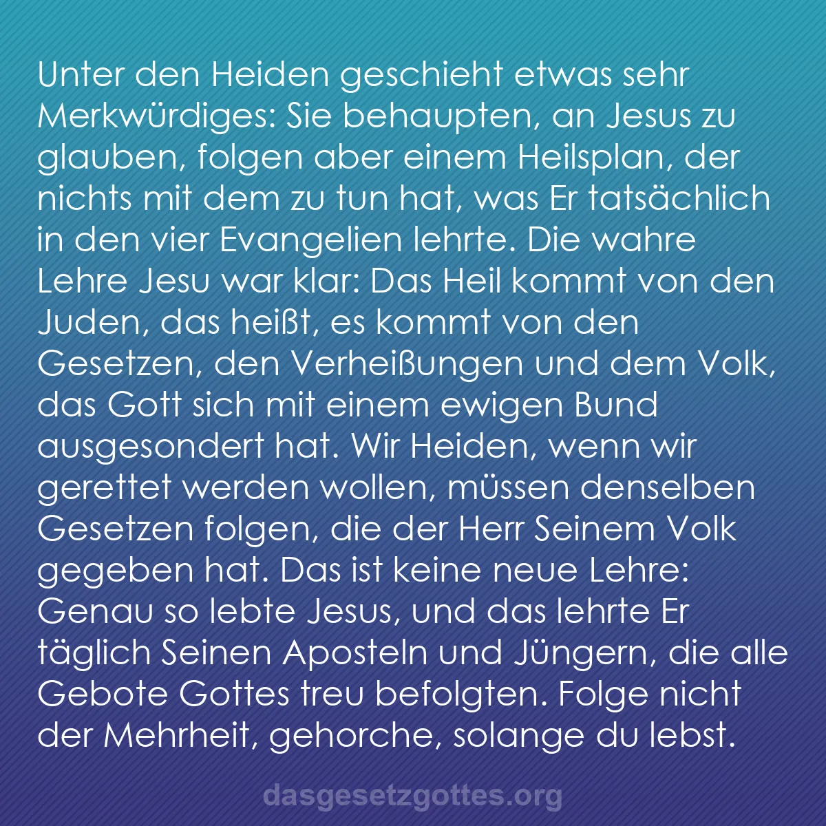 b0495 - Beitrag über das Gesetz Gottes: Unter den Heiden geschieht etwas sehr Merkwürdiges: Sie behaupten,...