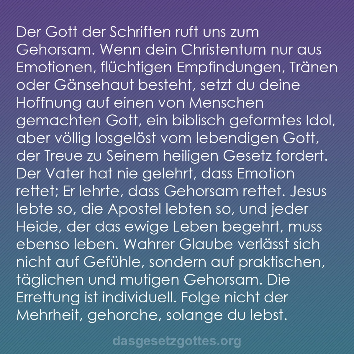 b0502 - Beitrag über das Gesetz Gottes: Der Gott der Schriften ruft uns zum Gehorsam. Wenn dein Christentum...