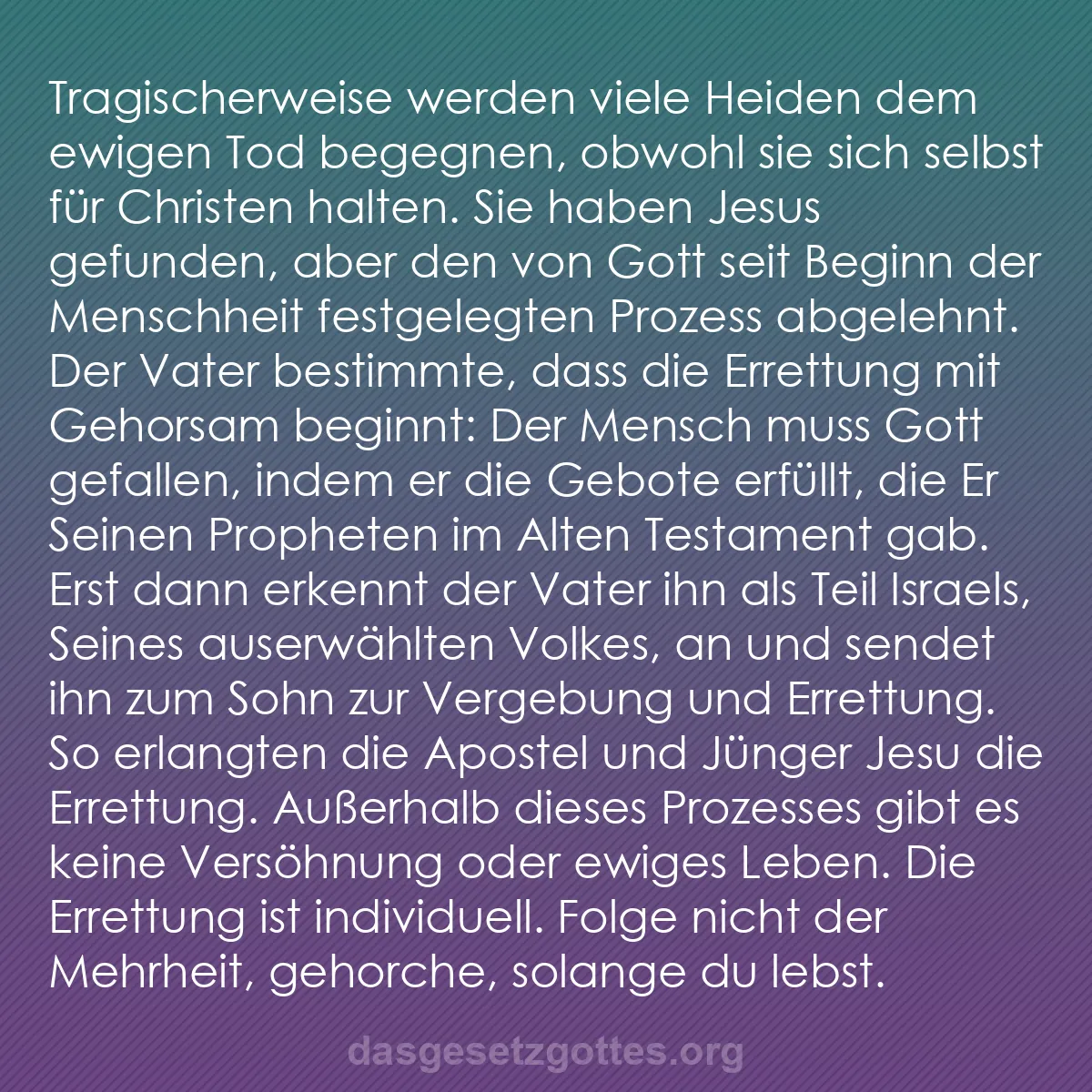 b0504 - Beitrag über das Gesetz Gottes: Tragischerweise werden viele Heiden dem ewigen Tod begegnen,...