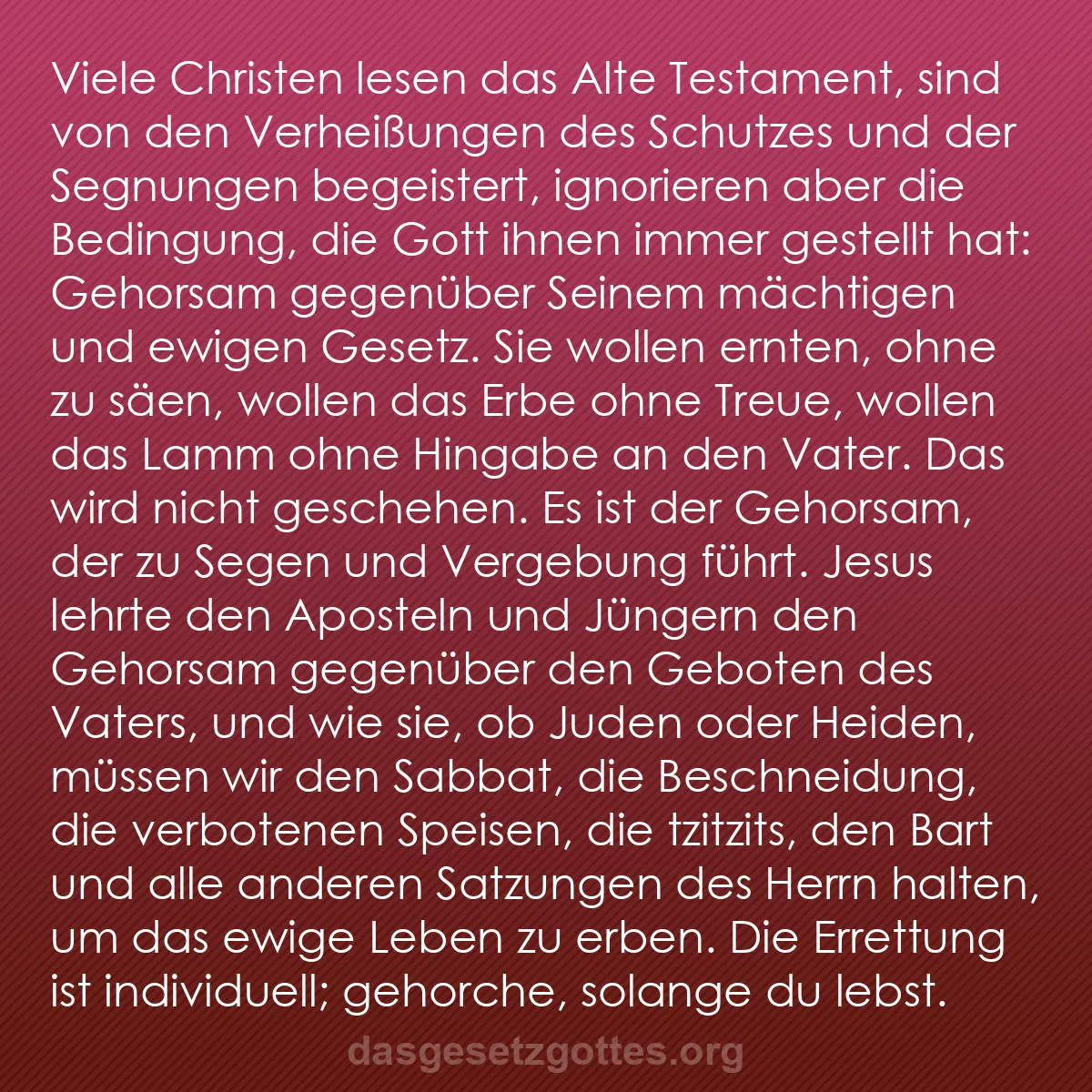 b0519 - Beitrag über das Gesetz Gottes: Viele Christen lesen das Alte Testament, sind von den Verheißungen...