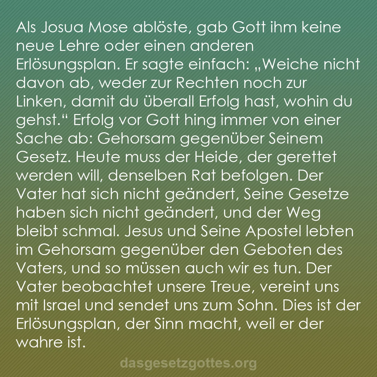 b0523 - Beitrag über das Gesetz Gottes: Als Josua Mose ablöste, gab Gott ihm keine neue Lehre oder einen...