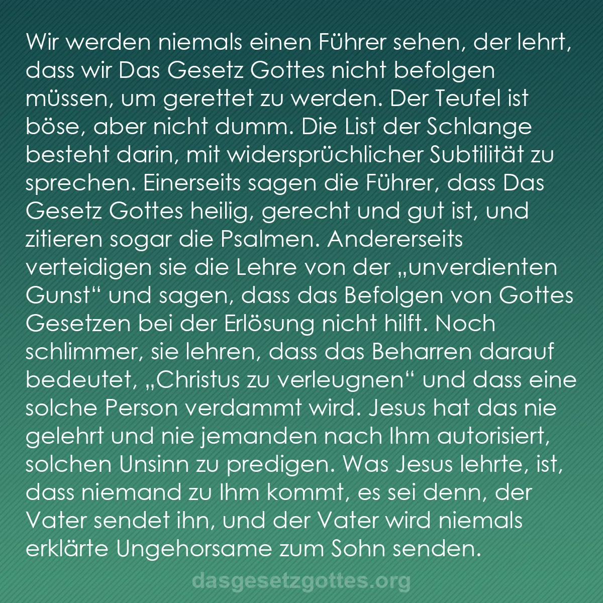 b0525 - Beitrag über das Gesetz Gottes: Wir werden niemals einen Führer sehen, der lehrt, dass wir Das...