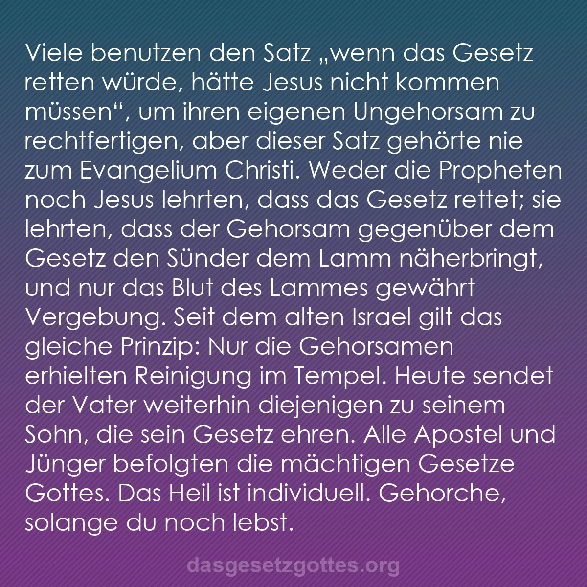 b0554 - Beitrag über das Gesetz Gottes: Viele benutzen den Satz „wenn das Gesetz retten würde, hätte...
