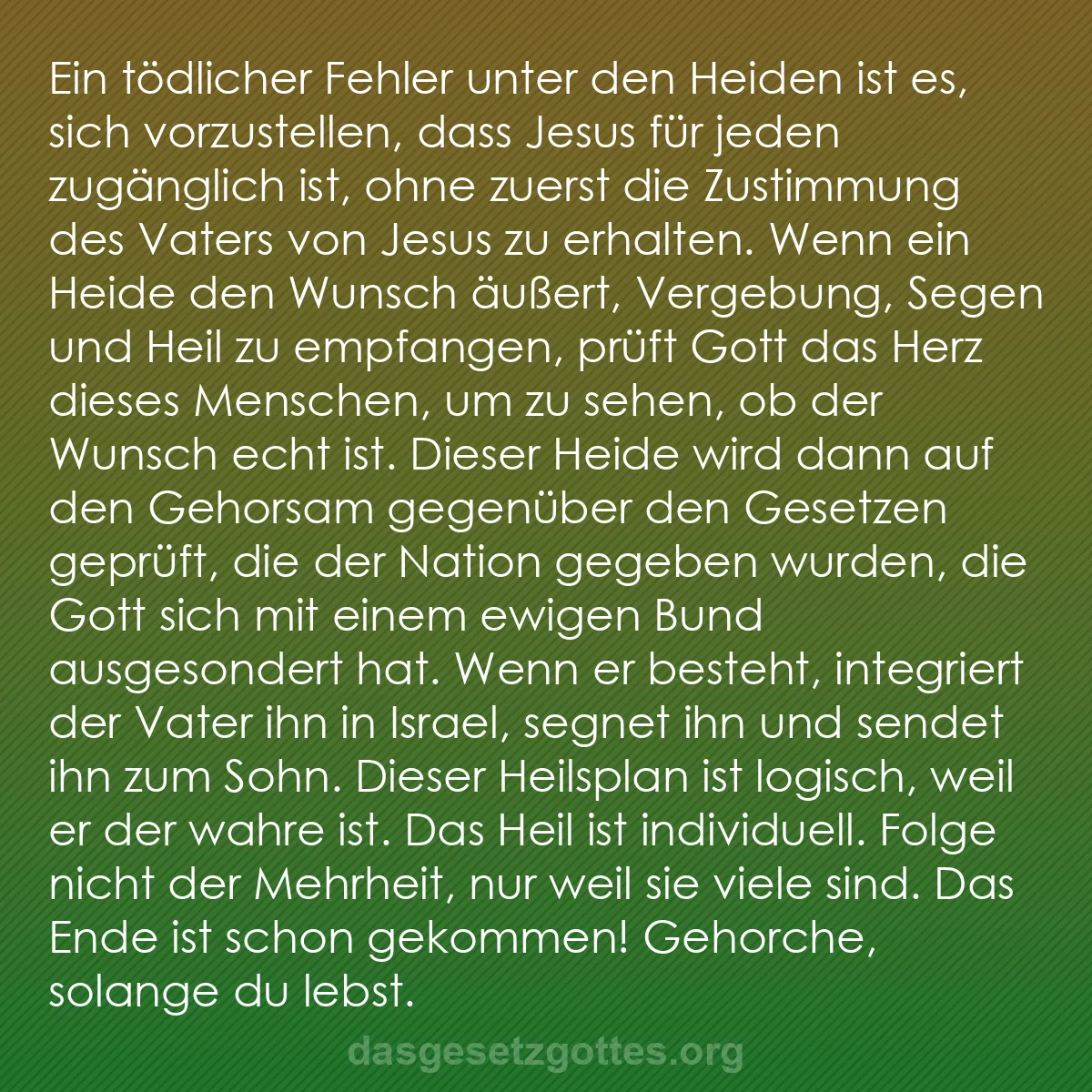 b0556 - Beitrag über das Gesetz Gottes: Ein tödlicher Fehler unter den Heiden ist es, sich vorzustellen,...