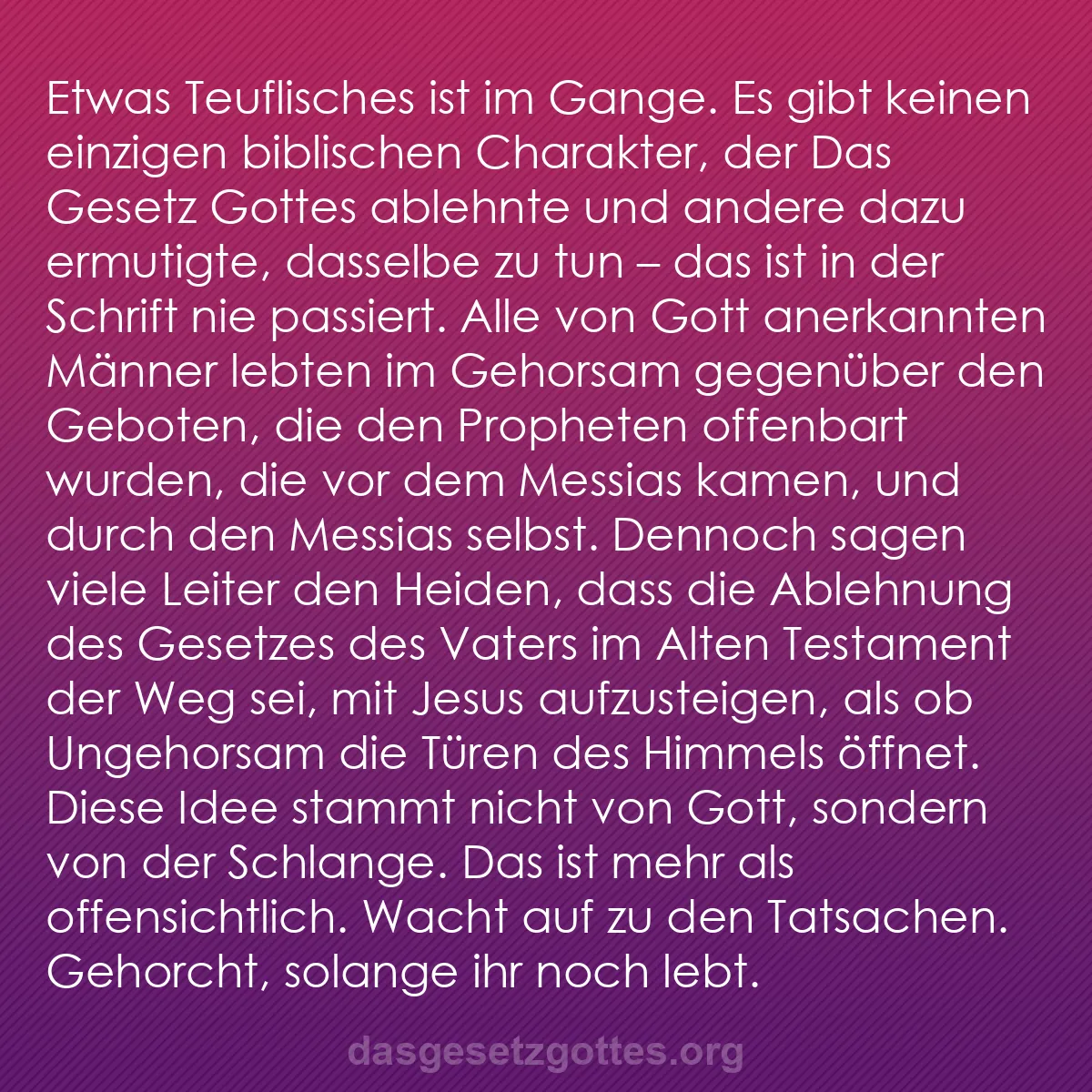 b0561 - Beitrag über das Gesetz Gottes: Etwas Teuflisches ist im Gange. Es gibt keinen einzigen biblischen...