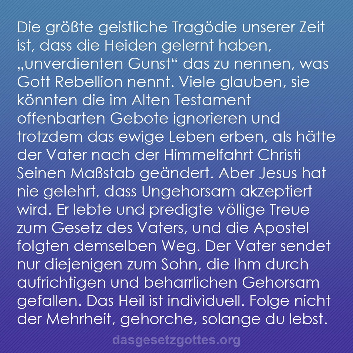 b0567 - Beitrag über das Gesetz Gottes: Die größte geistliche Tragödie unserer Zeit ist, dass die Heiden...