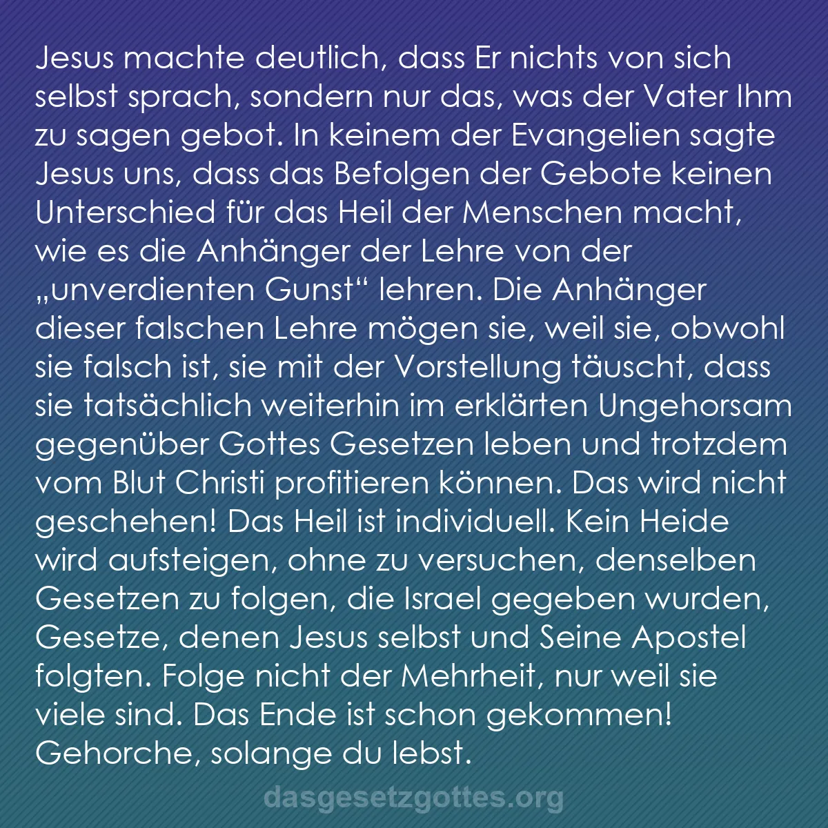 b0577 - Beitrag über das Gesetz Gottes: Jesus machte deutlich, dass Er nichts von sich selbst sprach,...
